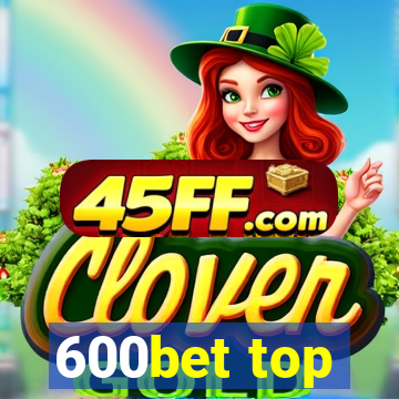 600bet top